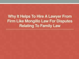 Why It Helps to Hire a Lawyer from Firm like Mongillo Law for Disputes Relating to Family Law