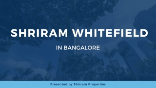 Shriram Properties Whitefield Bangalore | PDF