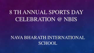 8 th Annual Sports Day Celebration @ NBIS