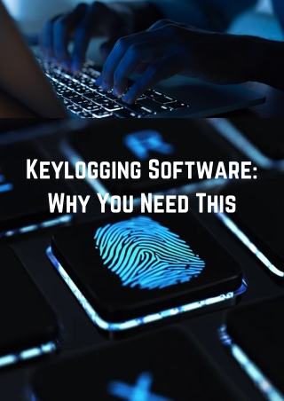 Keylogging Software Why You Need This