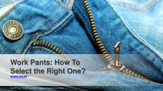 Work Pants: How To Select the Right One?