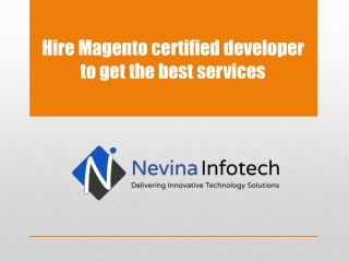 Hire Magento certified developer to get the best services