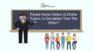 Private Home Tuition Vs Online Tuition Is One Better Than The Other