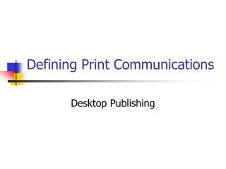 Defining Print Communications