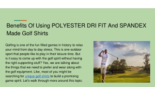 Benefits Of Using POLYESTER DRI FIT And SPANDEX Made Golf Shirts