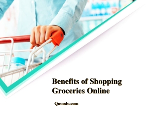 Benefits of Shopping Groceries Online