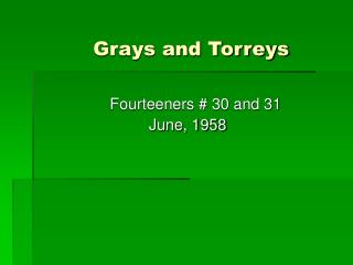 Grays and Torreys