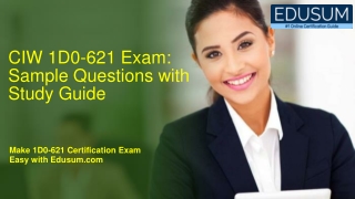 CIW 1D0-621 Exam: Sample Questions with Study Guide