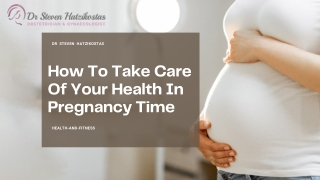 How To Take Care Of Your Health In Pregnancy Time