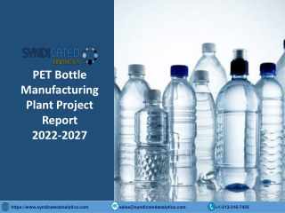 PET Bottle Manufacturing Plant Project Report PDF 2022-2027