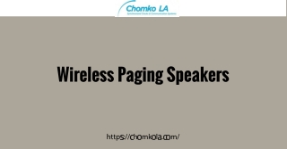 Get The Efficient Wireless Paging Speakers for Your Organization - Visit at Chomko LA