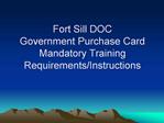 Fort Sill DOC Government Purchase Card Mandatory Training Requirements