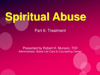 Spiritual Abuse Part 6-- Treatment