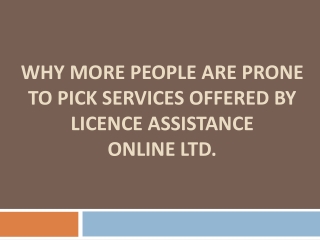 People Are Prone to Pick Services Offered By Licence Assistance Online Ltd.