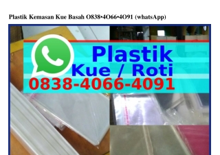 Plastik Kemasan Kue BasahPlastik Kemasan Kue Basah 0838.4066.40ᑫI{WhatsApp}