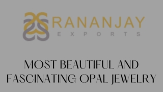 Most Beautiful and Fascinating Opal Jewelry