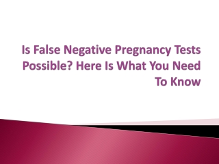 Is False Negative Pregnancy Tests Possible