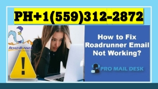 Roadrunner Email Not Working 1(559)312-2872, Roadrunner Mail Care.
