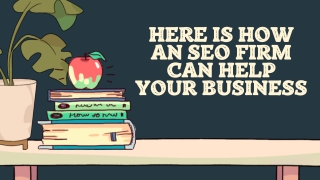 Here Is How An SEO Firm Can Help Your Business