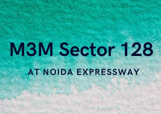 M3M Sector 128 in Noida -  Download PDF