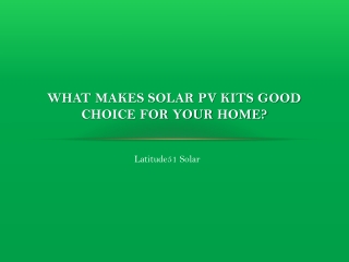 What Makes Solar PV Kits Good Choice for Your Home