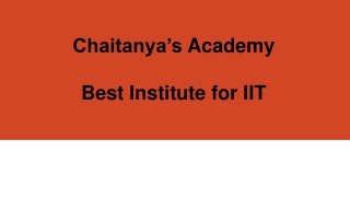 Best Institute for IIT - Chaitanya's Academy