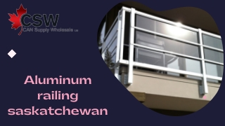 Get #1 Aluminum Railing in Saskatchewan by CAN Supply Wholesale