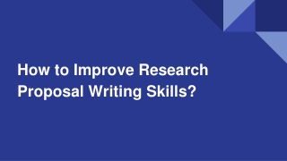 How to Improve Research Proposal Writing Skills