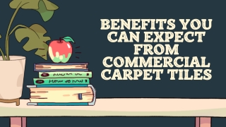 Benefits you can expect from commercial carpet tiles
