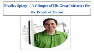 Bradley Spiegel: A Glimpse of His Great Initiative for the People of Macon