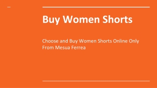 Choose and Buy Women Shorts Online Only From Mesua Ferrea