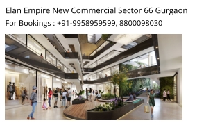 Elan Empire Sector 66 Gurgaon Retail Shops, Elan Empire Sector 66 Site Map, 9958