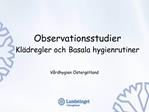 Observationsstudier Kl dregler och Basala hygienrutiner