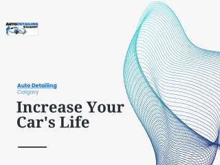 How Auto Detailing Can Increase Your Car's Life