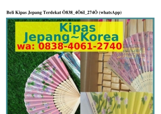 Beli Kipas Jepang Terdekat ౦8౩8_ㄐ౦Ϭl_2ᜪㄐ౦(WA)Beli Kipas Jepang Terdekat