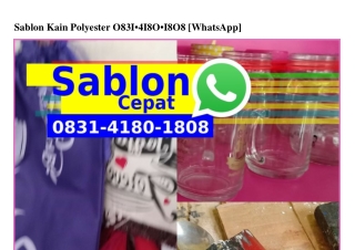 Sablon Kain PolyesterSablon Kain Polyester Ô83l·Ꮞl8Ô·l8Ô8(whatsApp)