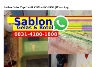 Sablon Gelas Cup Cantik ౦8౩I.4I8౦.I8౦8(whatsApp)