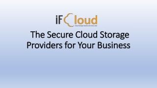 The Secure Cloud Storage Providers for Your Business