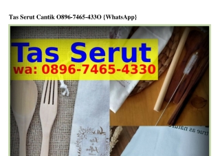 Tas Serut Cantik 089Ϭ~7ԿϬ5~Կᣮᣮ0[WA]
