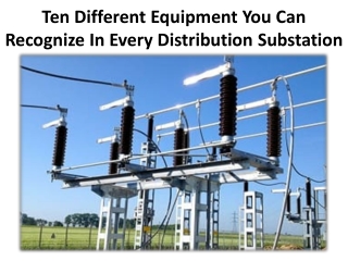 10 different equipment used in Distribution Substation