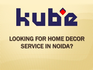 Looking For Home Decor Service In Noida?