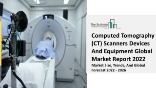 Computed Tomography (CT) Scanners Devices And Equipment Market Growth 2031