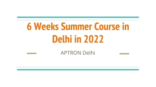6 Weeks Summer Course in Delhi in 2022