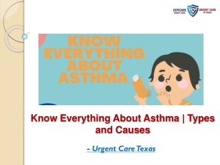 Know Everything About Asthma - Types and Causes