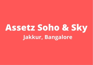 Assetz Soho & Sky Jakkur, Bangalore | Crystal Lifestyle, Clear Opportunity