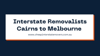 Interstate Removalists Cairns to Melbourne | Cheap Interstate Movers
