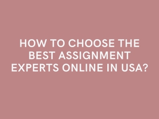 How to choose the Best Assignment Experts Online in USA
