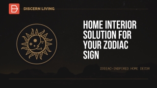 Home interior solution for Your Zodiac Sign