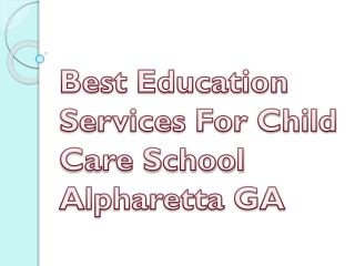 Best Education Services For Child Care School Alpharetta GA