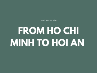 FROM HO CHI MINH TO HOI AN